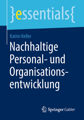 Nachhaltige Personal- Und Organisationsentwicklung - Keller, Katrin