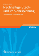 Nachhaltige Stadt- Und Verkehrsplanung: Grundlagen Und Lsungsvorschlge