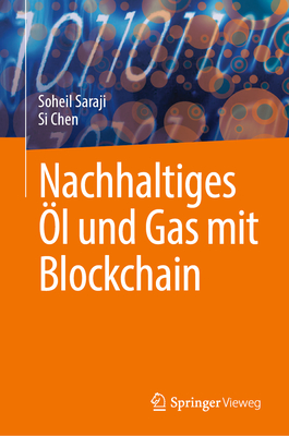 Nachhaltiges l und Gas mit Blockchain - Saraji, Soheil, and Chen, Si