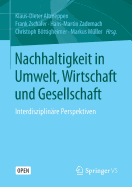 Nachhaltigkeit in Umwelt, Wirtschaft Und Gesellschaft: Interdisziplinre Perspektiven