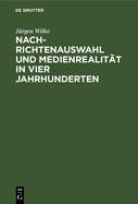 Nachrichtenauswahl und Medienrealitt in vier Jahrhunderten