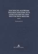 Nachschlagewerk Des Reichsgerichts - Gesetzgebung Des Deutschen Reichs: Kaiserzeit II - Gewerblicher Rechtsschutz Und Urheberrecht