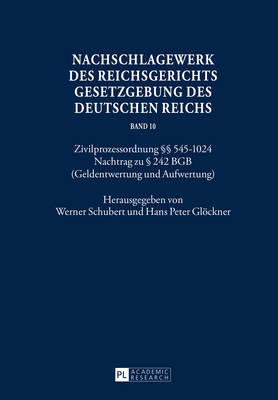Nachschlagewerk Des Reichsgerichts - Gesetzgebung Des Deutschen Reichs: Zivilprozessordnung  545-1024 - Nachtrag Zu  242 Bgb (Geldentwertung Und Aufwertung) - Schubert, Werner (Editor), and Glckner, Hans Peter (Editor)