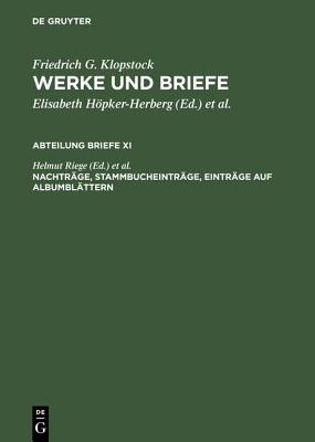 Nachtrage, Stammbucheintrage, Eintrage Auf Albumblattern - Riege, Helmut (Editor), and Schmidt, Rainer (Editor)