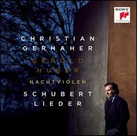 Nachtviolen: Schubert Lieder - Christian Gerhaher (baritone); Gerold Huber (piano)