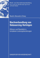 Nachverhandlung Von Outsourcing-Vertr?gen: Effizienz Und Flexibilit?t in Komplexen Leistungsbeziehungen