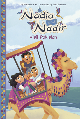 Nadia and Nadir: Visit Pakistan - Ali, Marzieh A.