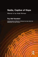 Nadia, Captive of Hope: Memoir of an Arab Woman: Memoir of an Arab Woman