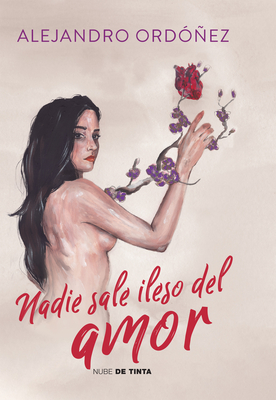 Nadie Sale Ileso del Amor / No One Escapes Love Unscathed - Ord?ez, Alejandro