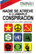Nadie Se Atreve a Llamarle Conspiracion - None Dare Call It Conspiracy: Spanish Edition