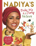 Nadiya's Bake Me a Festive Story: Thirty festive recipes and stories for children