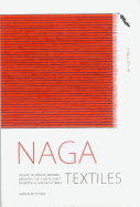Naga Textiles: Design, Technique, Meaning and Effect of a Local Craft Tradition in Northeast India