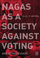 Nagas as a Society against Voting: and other essays