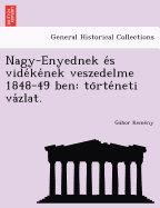 Nagy-Enyednek E S Vide Ke NEK Veszedelme 1848-49 Ben: To Rte Neti Va Zlat.