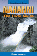 Nahanni : the river guide