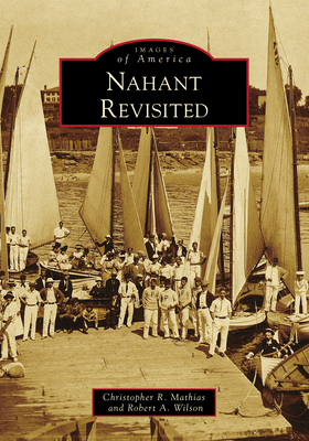 Nahant Revisited - Mathias, Christopher R, and Wilson, Robert a