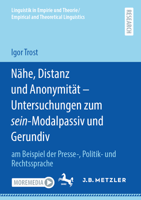 Nahe, Distanz und Anonymitat - Untersuchungen zum sein-Modalpassiv und Gerundiv: am Beispiel der Presse-, Politik- und Rechtssprache - Trost, Igor