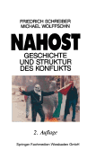 Nahost: Geschichte Und Struktur Des Konflikts