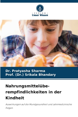 Nahrungsmittel?be- rempfindlichkeiten in der Kindheit - Sharma, Pratyasha, Dr., and Bhandary, Prof (Dr ) Srikala