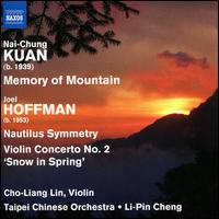 Nai-Chung Kuan: Memory of Mountain; Hoffman: Nautilus Symmetry; Violin Concerto No. 2 " - Cho-Liang Lin / Taipei Chinese Orchestra / Li-Pin Chen