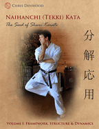 Naihanchi (Tekki) Kata: the Seed  of Shuri Karate: Framework, Structure and Dynamics