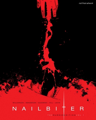 Nailbiter: The Murder Edition Volume 1 - Williamson, Joshua, and Henderson, Mike (Artist)