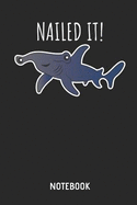 Nailed It Notebook: Hammerhead Shark Lined Journal for Women, Men and Kids. Great Gift Idea for All Sharks Lover.
