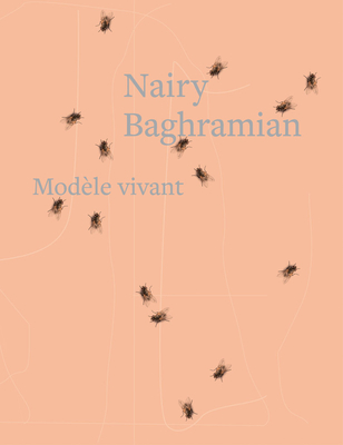 Nairy Baghramian: Modle Vivant - Baghramian, Nairy, and Craft, Catherine (Editor), and Strick, Jeremy (Foreword by)