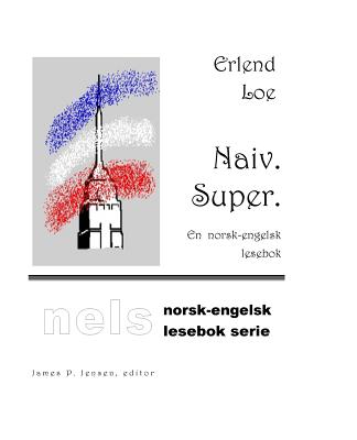 Naiv. Super. - Jensen, James P (Editor), and Loe, Erlend