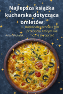 Najlepsza ksi  ka kucharska dotycz ca omlet?w