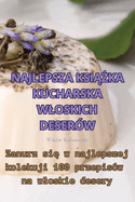 Najlepsza Ksi  ka Kucharska Wloskich Deser?w