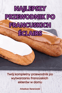 Najlepszy Przewodnik Po Francuskich clairs