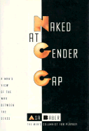 Naked at Gender Gap: A Man's View of the War Between the Sexes