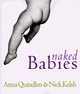 Naked Babies - Quindlen, Anna, and Kelsh, Nick