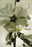 Naked: Flowers Exposed - Hubert, Walter