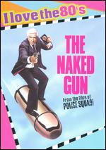 Naked Gun: From the Files of Police Squad [I Love the 80's Edition] [Bonus CD] - David Zucker