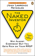 Naked Investor Revised Edition: How to Beat the Odds with the Investment Industry