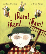 Nam! Nam! Nam! - Fleming, Candace, and Karas, G Brian, Mr. (Illustrator), and Schmidt, Alejandra (Translated by)