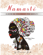 Namast?: Album da colorare anti-stress per adulti, edizione speciale per donne