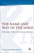 Name and Way of the Lord: Old Testament Themes, New Testament Christology