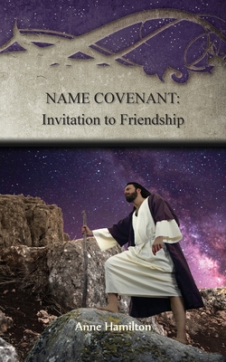 Name Covenant: Invitation to Friendship: Strategies for the Threshold #3 - Hamilton, Anne