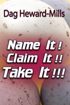 Name It! Claim It! Take It! - Heward-Mills, Dag