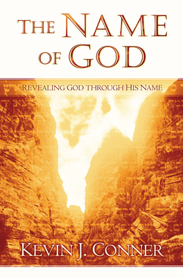 Name of God: Revealing God Through His Name - Conner, Kevin J