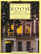 Name of the Room: A History of the British House and Home