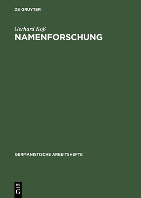 Namenforschung: Eine Einf?hrung in Die Onomastik - Ko?, Gerhard