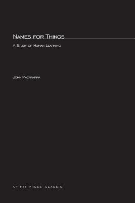 Names for Things: A Study in Human Learning - MacNamara, John