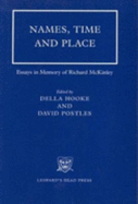 Names, Time and Place: Essays in Memory of Richard McKinley - Hooke, Della, and Postles, David