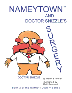 Nameytown and Doctor Snizzle's Surgery: Book 2 of the Nameytown Series