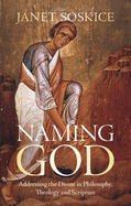 Naming God: Addressing the Divine in Philosophy, Theology and Scripture