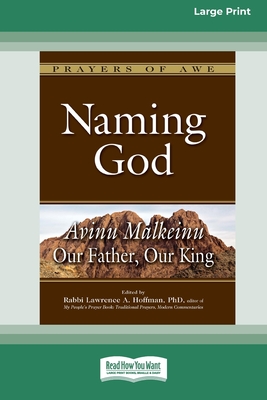 Naming God: Avinu Malkeinu " Our Father, Our King [Large Print 16 Pt Edition] - Hoffman, Rabbi Lawrence a